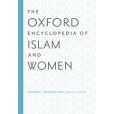 The Oxford Encyclopedia of Islam and Women The Oxford Encyclopedia of Islam and Women