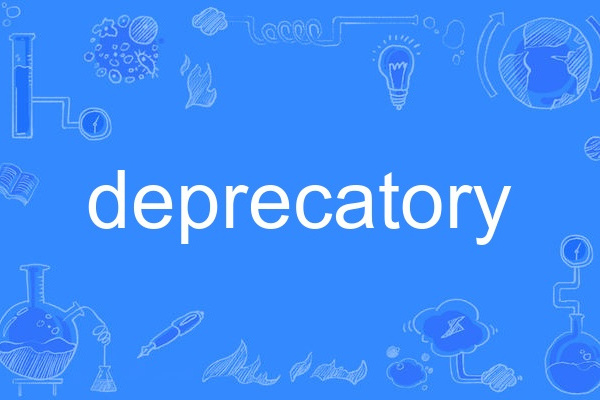 deprecatory deprecatory