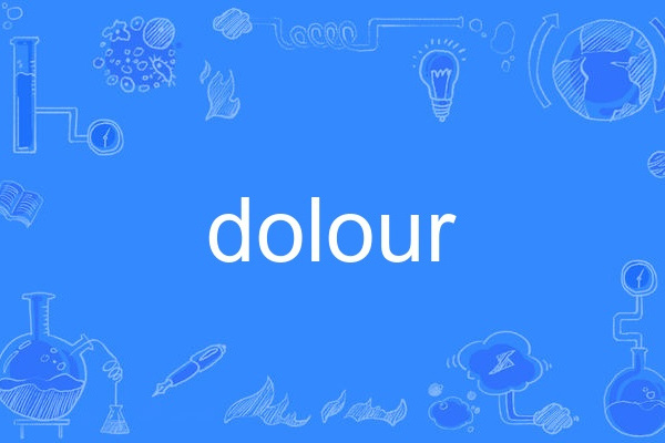 dolour dolour