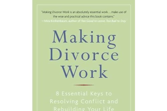 Making Divorce Work Making Divorce Work