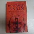 The Runaway Brain The Runaway Brain