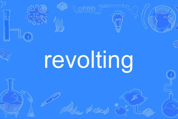 revolting revolting