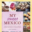 My Sweet Mexico My Sweet Mexico