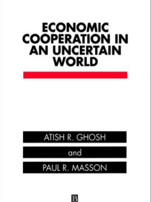 Economic Cooperation in an Uncertain World Economic Cooperation in an Uncertain World