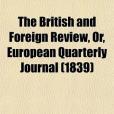 The British and Foreign Review, Or, European Quarterly Journal The British and Foreign Review, Or, European Quarterly Journal