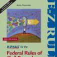 E-Z Rules for the Federal Rules of Civil Procedure 2009-2010 E-Z Rules for the Federal Rules of Civil Procedure 2009-2010