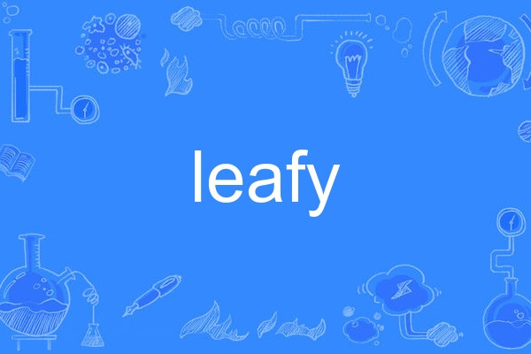leafy leafy