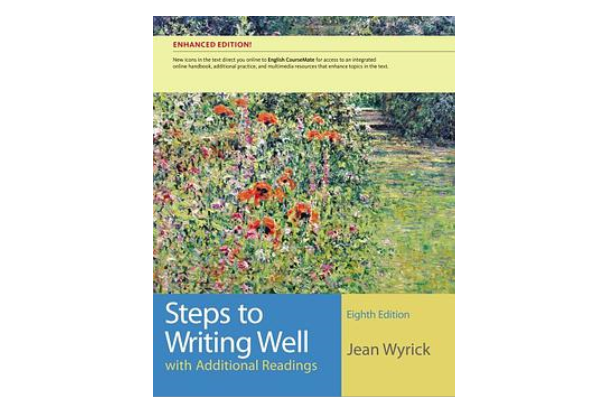 Steps to Writing Well with Additional Readings, Enhanced Edition Steps to Writing Well with Additional Readings, Enhanced Edition