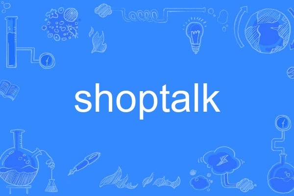 shoptalk shoptalk