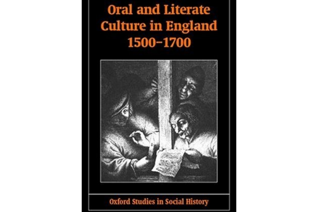 Oral and Literate Culture in England, 1500-1700 Oral and Literate Culture in England, 1500-1700