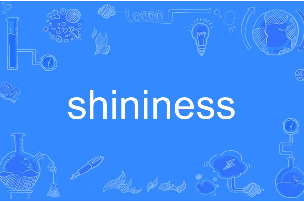 shininess shininess