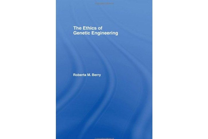 The Ethics of Genetic Engineering The Ethics of Genetic Engineering