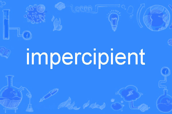 impercipient impercipient