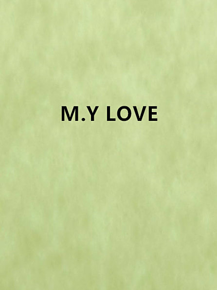 M.Y LOVE M.Y LOVE