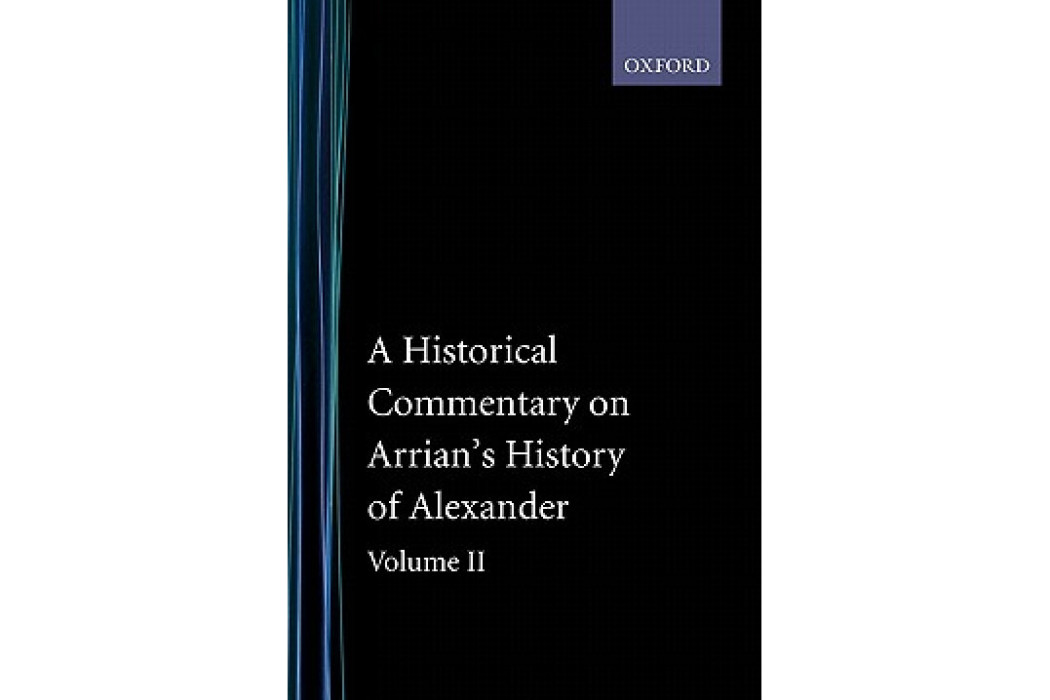 An Historical Commentary on Arrian\x27s History of Alexander An Historical Commentary on Arrian\x27s History of Alexander