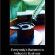 Everybody\x27s Business is Nobody\x27s Business Everybody\x27s Business is Nobody\x27s Business