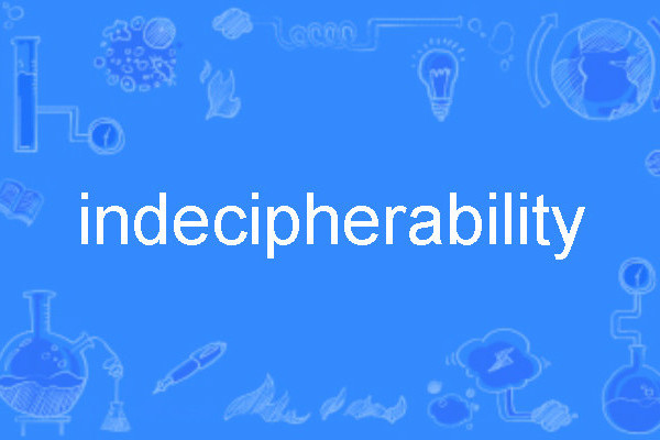 indecipherability indecipherability