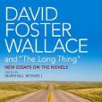 David Foster Wallace and \x22The Long Thing\x22 David Foster Wallace and \x22The Long Thing\x22