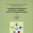 Computational Simulation in Evolutionary Linguistics Computational Simulation in Evolutionary Linguistics
