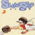 Slow Step 3 Slow Step 3