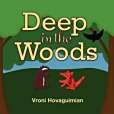Deep in the Woods(Hovaguimian, Vroni著圖書) Deep in the Woods(Hovaguimian, Vroni著圖書)