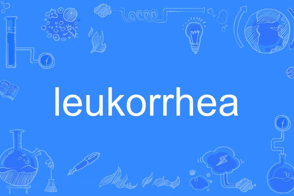 leukorrhea leukorrhea