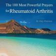 The 100 Most Powerful Prayers for Rheumatoid Arthritis The 100 Most Powerful Prayers for Rheumatoid Arthritis