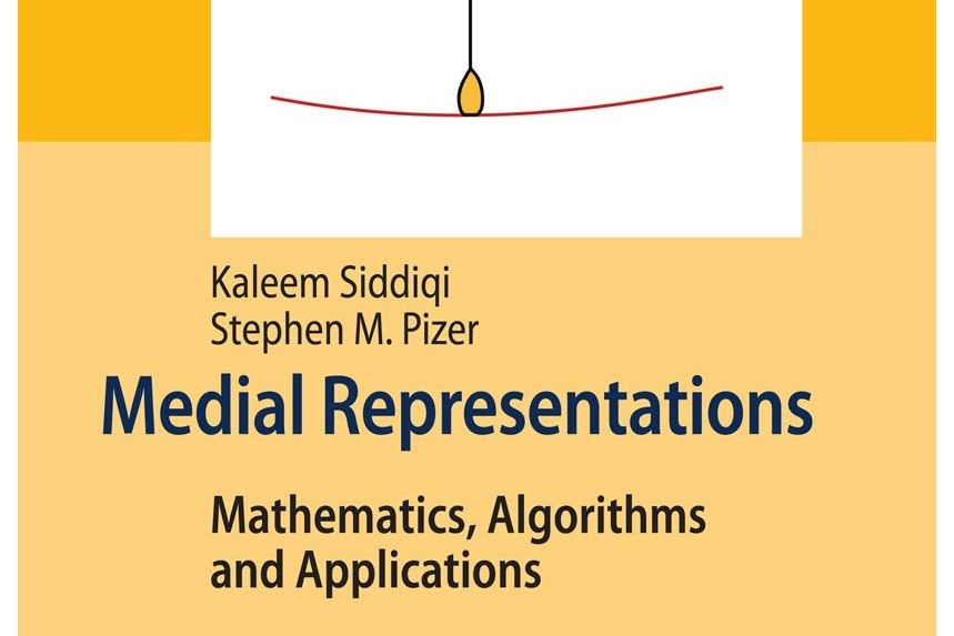 Medial Representations: Mathematics, Algorithms and Applications Medial Representations: Mathematics, Algorithms and Applications