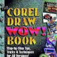 The CorelDraw Wow! Book The CorelDraw Wow! Book