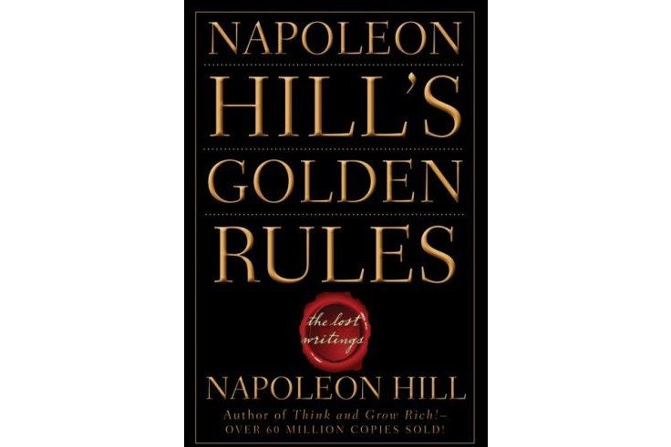 Napoleon Hill\x27s Golden Rules Napoleon Hill\x27s Golden Rules
