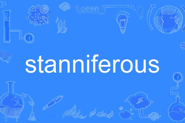 stanniferous stanniferous