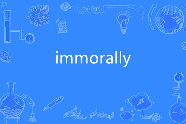 immorally immorally