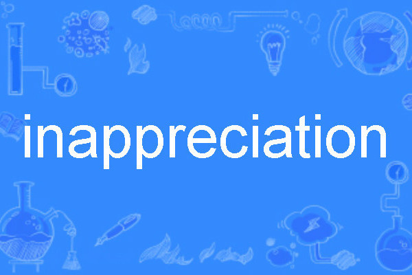 inappreciation inappreciation