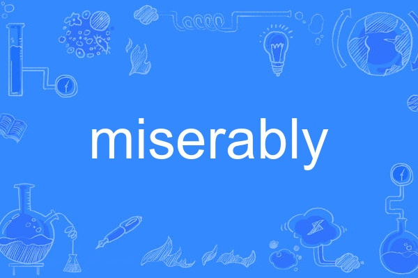 miserably miserably