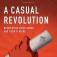 A Casual Revolution A Casual Revolution