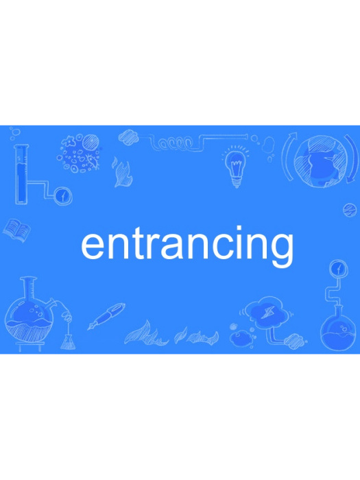 entrancing entrancing