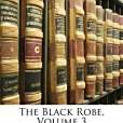 The Black Robe, Volume 3 The Black Robe, Volume 3