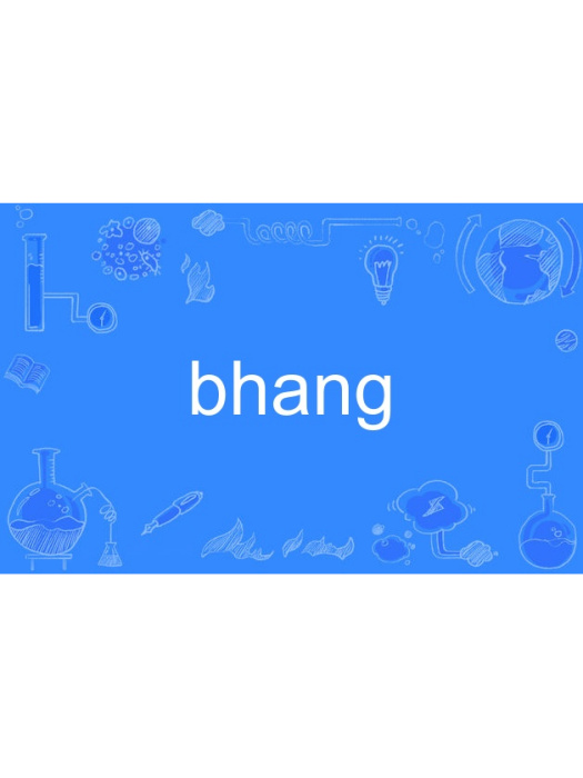 bhang bhang