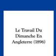 Le Travail Du Dimanche En Angleterre Le Travail Du Dimanche En Angleterre