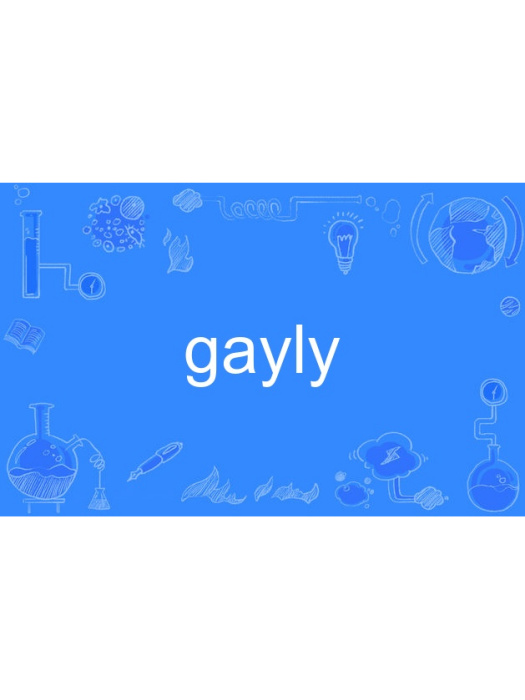 gayly gayly
