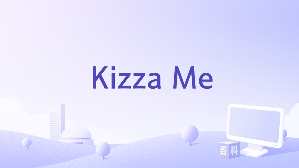 Kizza Me Kizza Me