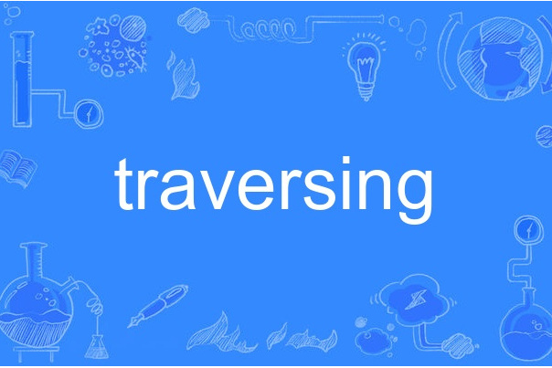 traversing traversing