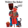Walter the Baker Walter the Baker