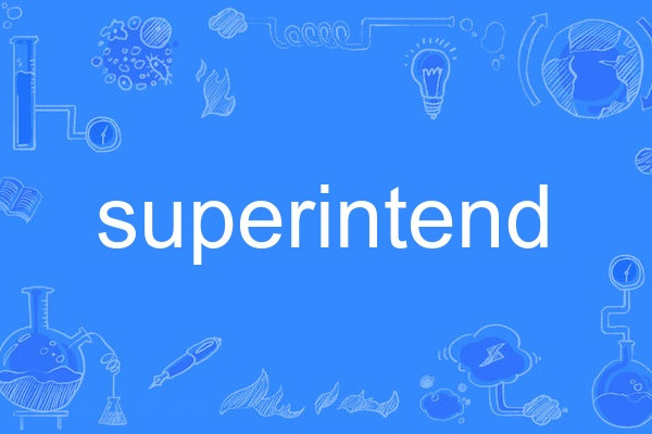 superintend superintend