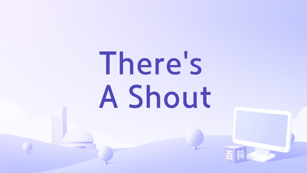 There\x27s A Shout There\x27s A Shout