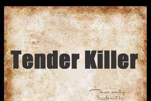 Tender Killer Tender Killer