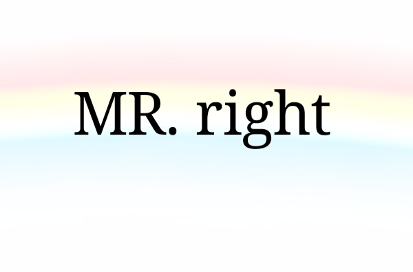 MR. right