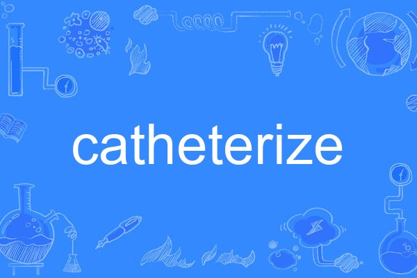 catheterize catheterize