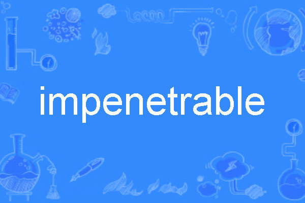 impenetrable
