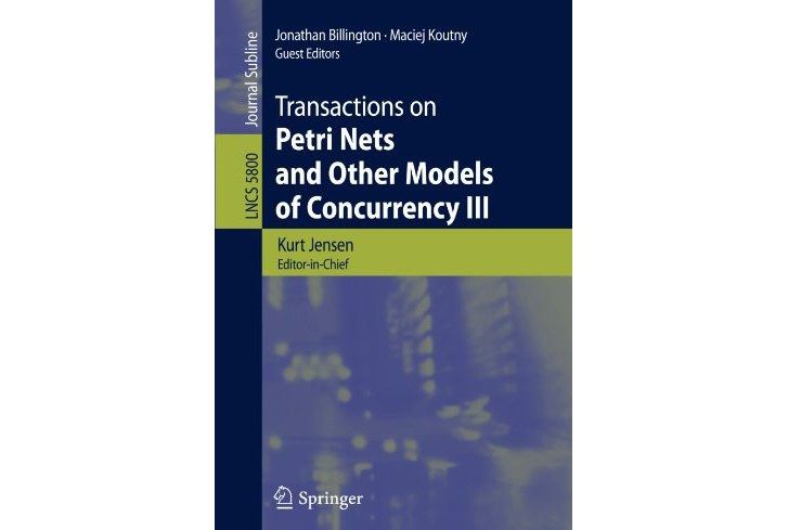 Transactions on Petri Nets and Other Models of Concurrency III Transactions on Petri Nets and Other Models of Concurrency III